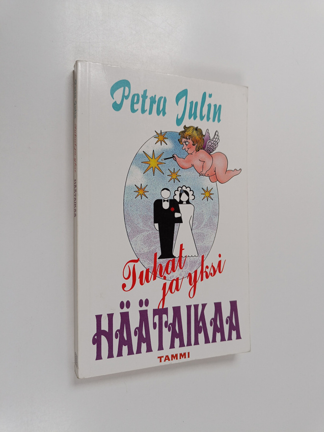 Petra Julin : Tuhat ja yksi häätaikaa
