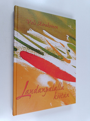 Veli Airaksinen : Laudanpalalla kiitän : runoja