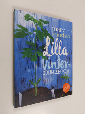 Mary Kuusisto : Lilla vinterodlingsboken