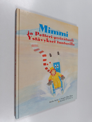 Anita Autio : Mimmi ja Petteri-pyörätuoli : Ystävykset tu...