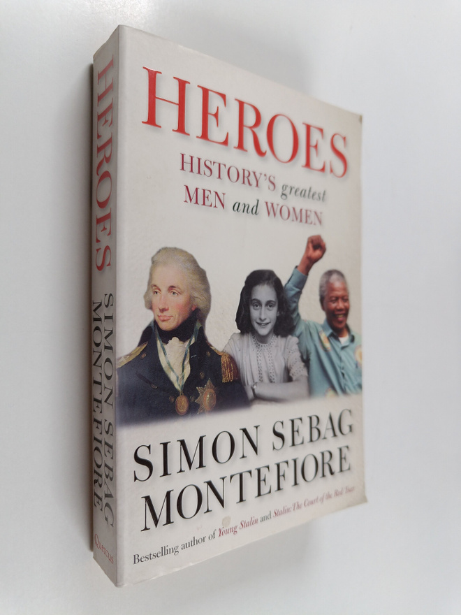 Simon Sebag Montefiore : Heroes : history's greatest men ...