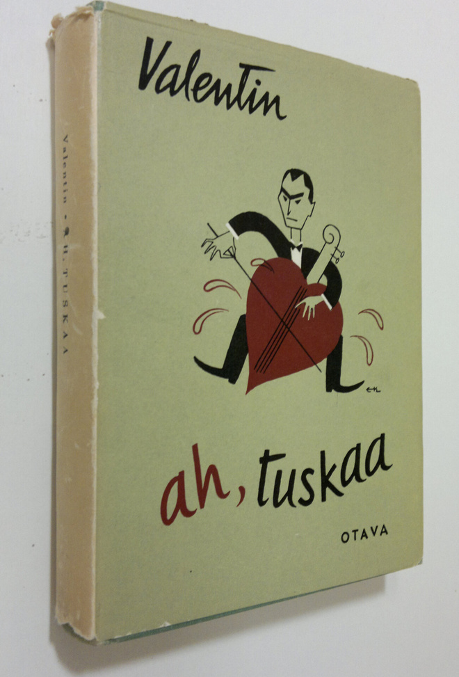 Valentin : Ah, tuskaa : toiset 55 kertomusta, pakinaa ja ...