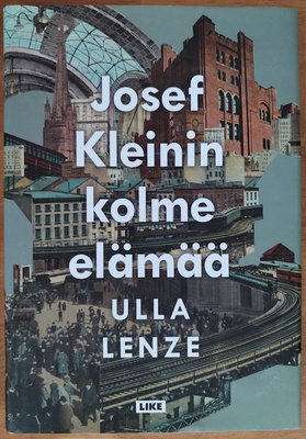 Ulla Lenze: Josef Kleinin kolme elämää