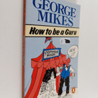 George Mikes : How to be a guru - pikkukuva 1
