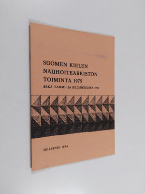 Suomen kielen nauhoitearkiston toiminta 1975 sekä tammi -...