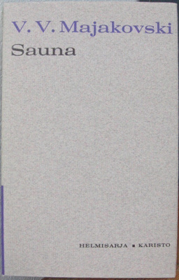 V. V. Majakovski: Sauna, Karisto 1967. 98 s.