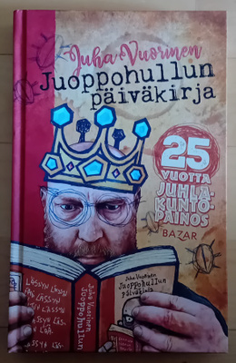 Juha Vuorinen / Juoppohullun päiväkirja - juhlakuntopainos