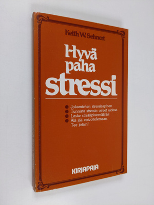 Keith W. Sehnert : Hyvä, paha stressi