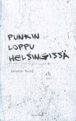 Jaroslav Rudis: PUNKIN LOPPU HELSINGISSÄ