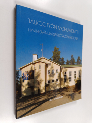 Pirjo Hämäläinen : Talkootyön monumentti : Hyvinkään järj...
