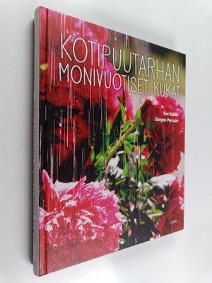 Eva Robild : Kotipuutarhan monivuotiset kukat
