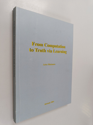 Arto Mutanen : From computation to truth via learning