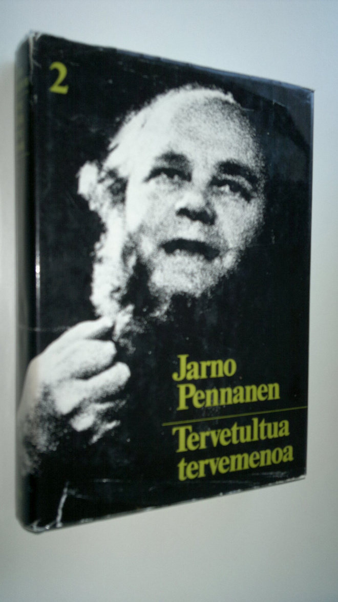 Jarno Pennanen : Tervetultua tervemenoa : Jarnon saaga osa 2
