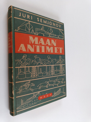 Juri Semjonov : Maan antimet : joka miehen talousmaantieto