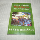 Pertti Hemanus Kuka halusi murhata poliitikkoja? -nid - pikkukuva 1