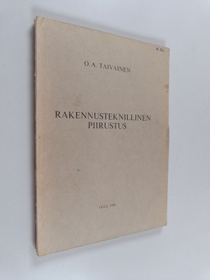 O. A. Taivainen : Rakennusteknillinen piirustus
