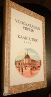 Kaari Utrio: Vuosisatainen Viipuri (Sis.pk:t)