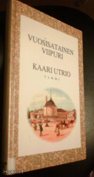 Kaari Utrio: Vuosisatainen Viipuri (Sis.pk:t)