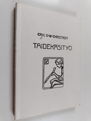 Eric O. W. Ehrström : Taidekäsityö : teknillinen opas