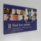Sinä itse päätät : Kertomuksia hyvän elämän puolustamisesta - pikkukuva 1