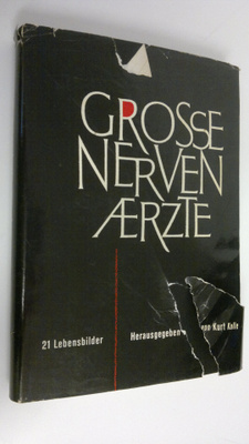 Kurt Kolle : Grosse nervenärzte : 21 lebensbilder