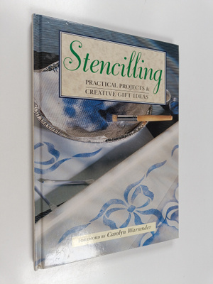Stencilling : Practical projects & creative gift ideas