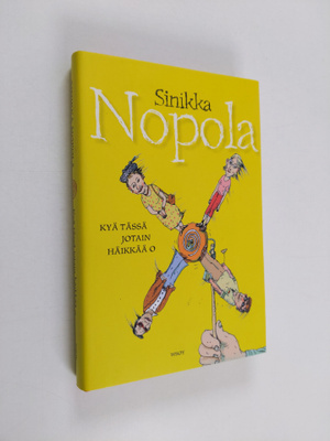 Sinikka Nopola : Kyä tässä jotain häikkää o