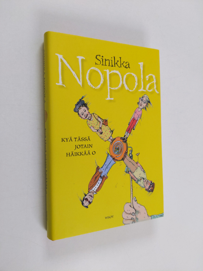 Sinikka Nopola : Kyä tässä jotain häikkää o