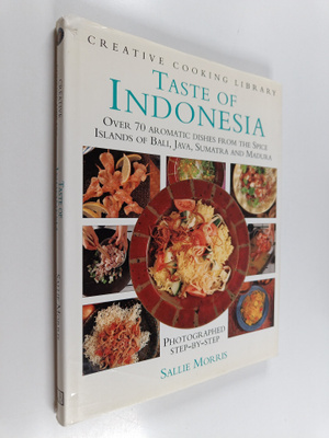 Sallie Morris : Taste of Indonesia : over 70 aromatic dis...