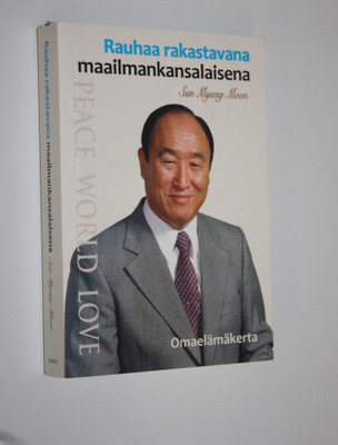 Sun Myung Moon : Rauhaa rakastavana maailmankansalaisena