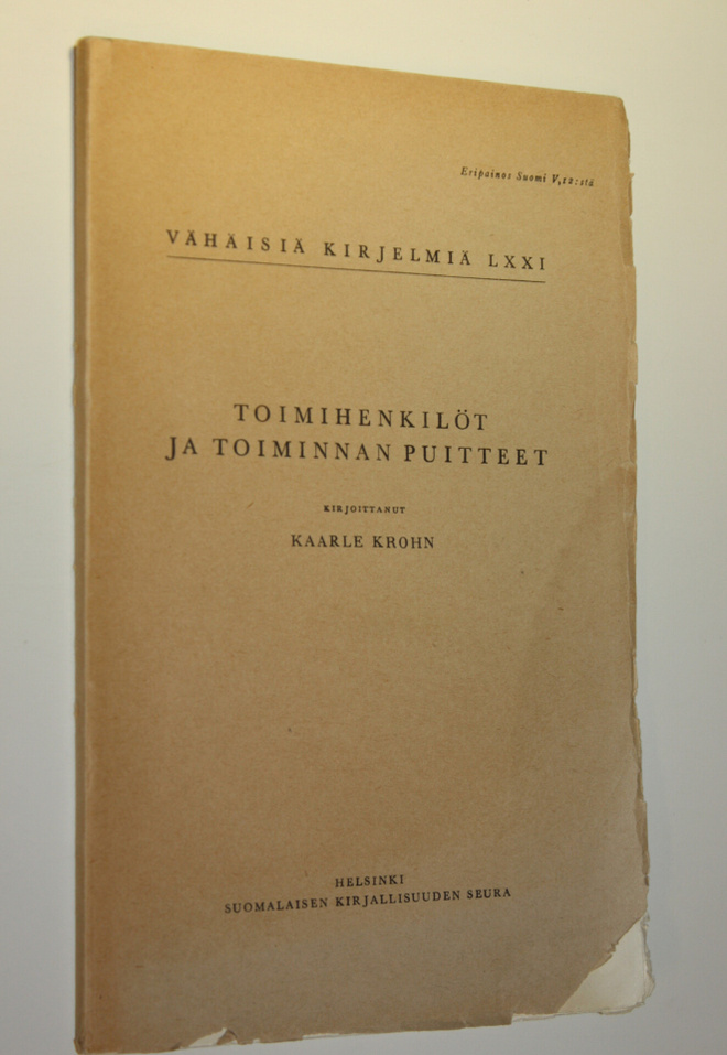 Kaarle Krohn : Toimihenkilöt ja toiminnan puitteet : Suom...