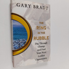 Gary Bradt : The Ring in the Rubble: Dig Through Change a... - pikkukuva 1