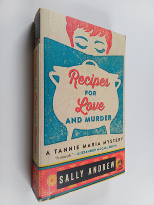 Sally Andrew : Recipes for love and murder : a Tannie Mar...