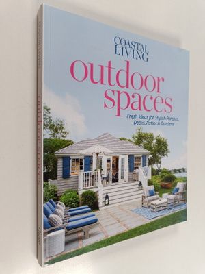 Editors of Coastal Living Magazine : Coastal Living Outdo...