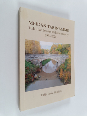 Leena Heikkilä : Meidän tarinamme : Tikkurilan Seudun Elä...