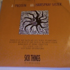 SICK THINGS INTERNATIONAL:PROTEIN/HAIRSPRAY SISTER:VINYYLI7" - pikkukuva 2