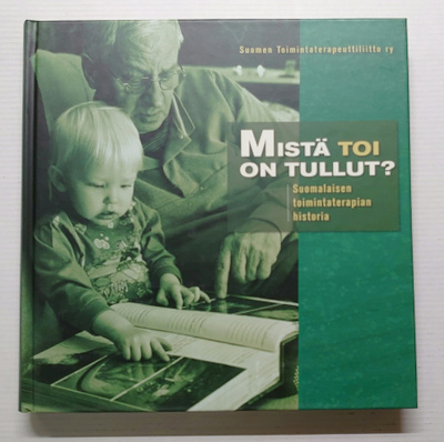 Mistä toi on tullut? - Suomalaisen toimintaterapian historia