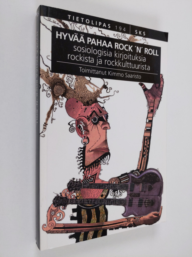 Hyvää pahaa rock 'n' roll : sosiologisia kirjoituksia roc...