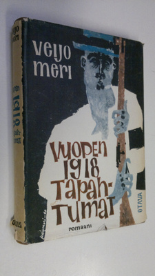 Veijo Meri : Vuoden 1918 tapahtumat