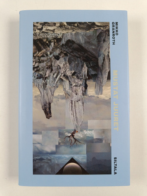 Mikko Granroth : Mustat juuret : novelleja