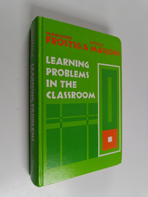 Marianne Frostig : Learning problems in the classroom : p...