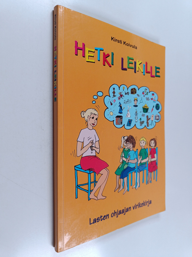 Kirsti Koivula : Hetki leikille : lasten ohjaajan kirja