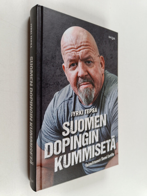 Jyrki Tepsa : Suomen dopingin kummisetä