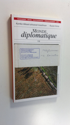 Le monde diplomatique VII - Kuinka rikkaat tuhoavat maail...