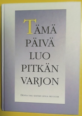 Tämä päivä luo pitkän varjon 1.p (sid.)
