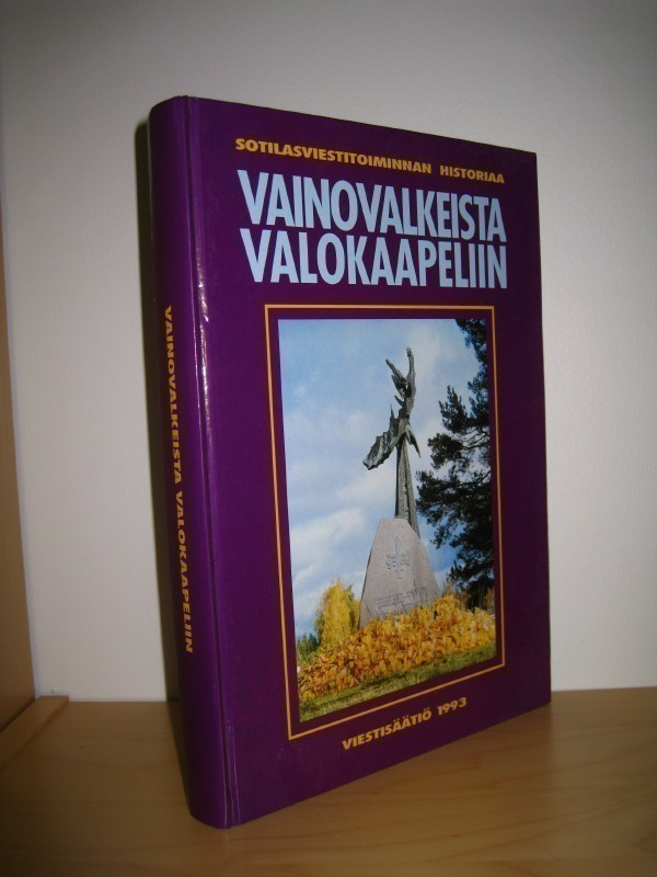 Vainovalkeista valokaapeliin - Sotilasviestitoiminnan histor