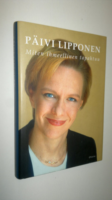 Päivi Lipponen : Miten ihmeellinen tapahtuu