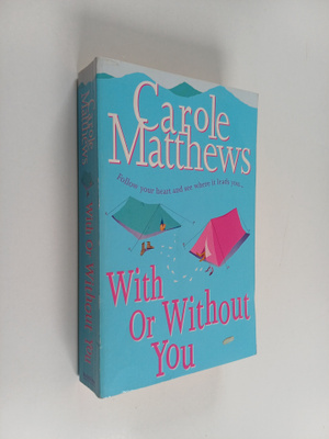 Carole Matthews : With Or Without You