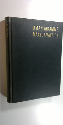 Gustav (toim.) Fochler-Hauke : Oman aikamme maat ja valti...