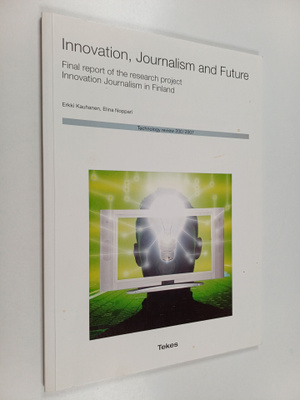 Erkki Kauhanen ym. : Innovation, journalism and future : ...